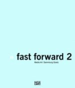 Fast Forward 2: The Power of MotionMedia Art Sammlung Goetz