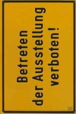 Timm Ulrichs: Betreten der Ausstellung verboten!Werke von 1960-2010