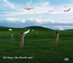 Chi Peng: Me, Myself and I