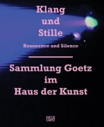 Klang und Stille: Sammlung Goetz im Haus der Kunst
