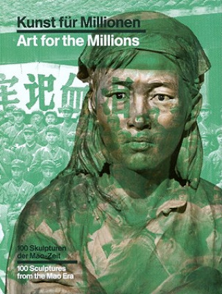 Art for the Millions: 100 Sculptures from the Mao Era