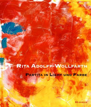 Rita Adolff-Wollfarth: Partita in Light and Colour