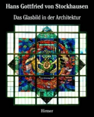 Das Glasbild in der Architektur. Architectural Stained Glas