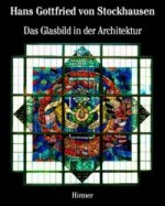 Das Glasbild in der Architektur. Architectural Stained Glas