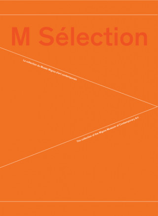 M Selection: Collection of the Museum of Contemporary Art