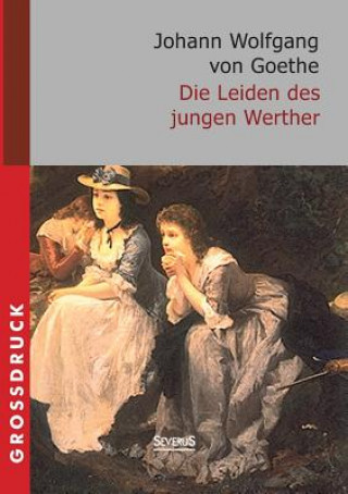 Leiden des jungen Werther. Grossdruck