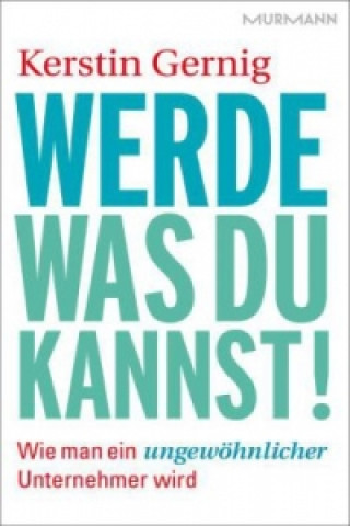 Werde, was du kannst!