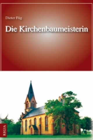 Die Kirchenbaumeisterin