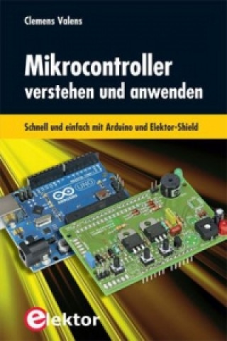 Mikrocontroller verstehen und anwenden