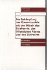 Bekampfung Des Frauenhandels Mit Den Mitteln Des Strafrechts, Des Offentlichen Rechts Und Des Zivilrechts