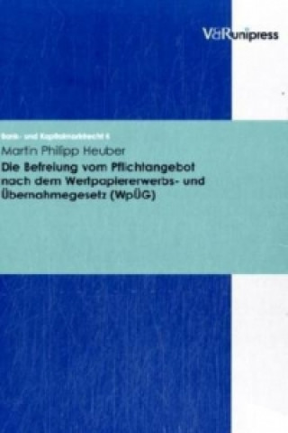 Befreiung Vom Pflichtangebot Nach Dem Wertpapiererwerbs- Und Ubernahmegesetz (WpUG)