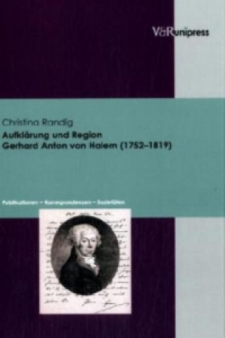 Aufklarung Und Region. Gerhard Anton Von Halem (1752-1819)