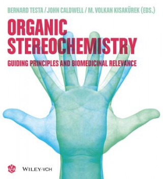 Organic Stereochemistry - Guiding Principles and Biomedicinal Relevance