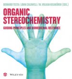 Organic Stereochemistry - Guiding Principles and Biomedicinal Relevance