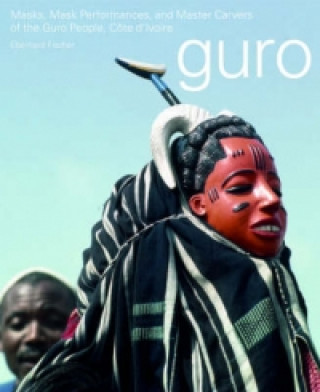 Masks, Mask Performances and Masters Carvers of the Guro People, Cote D'Ivoire