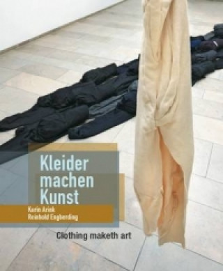 Karin Arink and Reinhold Engberding: Clothing Maketh Art