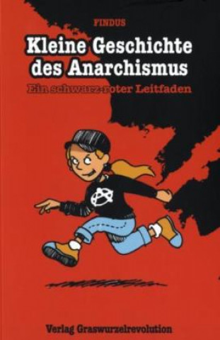 Kleine Geschichte des Anarchismus