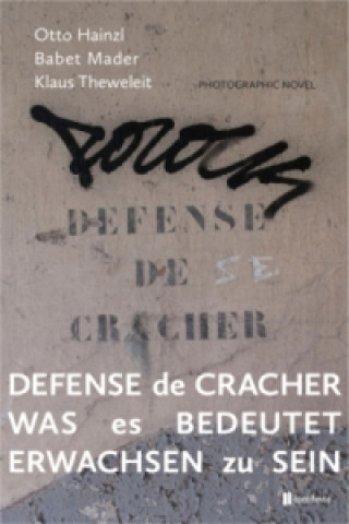 Defense de Cracher. Was es bedeutet erwachsen zu sein