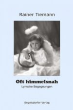 Oft himmelsnah