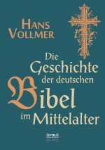 Geschichte der deutschen Bibel im Mittelalter