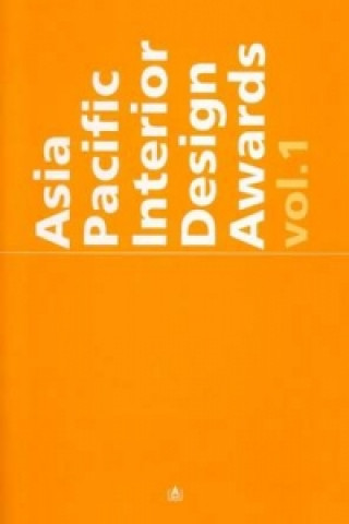 Asia Pacific Interior Design Awards: Volume 1