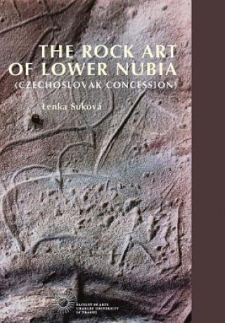 Rock Art of Lower Nubia (Czechoslovak Concession
