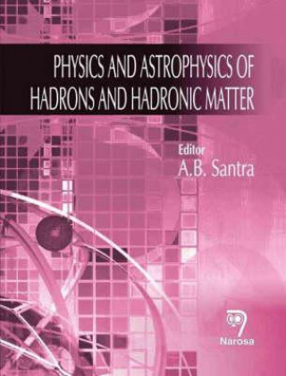 Physics and Astrophysics of Hadrons and Hadronic Matter