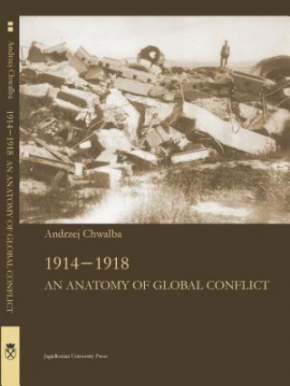 1914-1918 - An Anatomy of Global Confl1ict