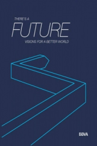 There's a Future: Visions for a Better World