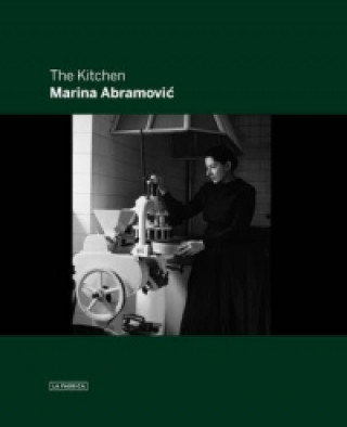 Marina Abramovic: the Kitchen