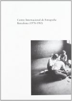 Centre Internacional de Fotografia Barcelona (1978-1983)