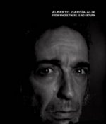 Alberto Garcia-Alix - from Where There is No Return