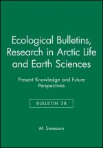 Ecological Bulletin 38 - Research in Arctic Life and Earth Sciences, Present Knowledge and Future Perspectives