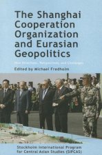Shanghai Cooperation Organization and Eurasian Geopolitics