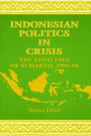 Indonesian Politics In Crisis  1996-98