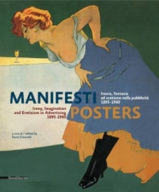 Posters: Irony, Imagination and Eroticism in Advertising 1895-1960
