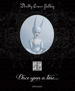Once Upon A Time (the Dorothy Circus Gallery (vol. 1)