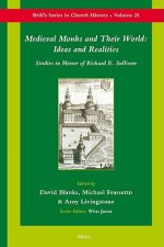Medieval Monks and Their World: Ideas and Realities