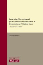Redressing Miscarriages of Justice: Practice and Procedure in (International) Criminal Cases