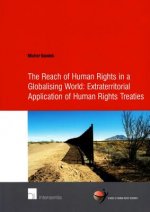 Reach of Human Rights in a Globalizing World: Extraterritorial Application of Human Rights Treaties