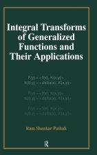 Integral Transforms of Generalized Functions and Their Applications