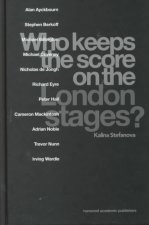 Who Keeps the Score on the London Stages?