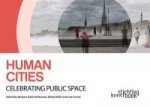 Human Cities: Celebrating Public Space