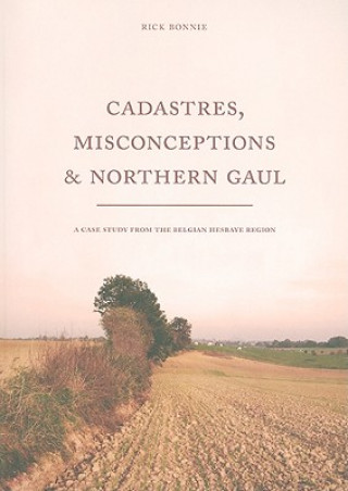 Cadastres, Misconceptions and Northern Gaul