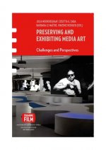 Preserving and Exhibiting Media Art