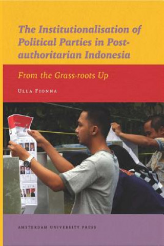 Institutionalisation of Political Parties in Post-authoritarian Indonesia