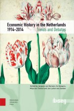 Economic History in the Netherlands, 19142014 - Trends and Debates