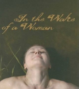 In the Wake of a Woman