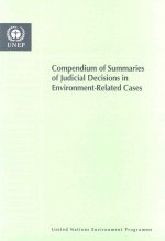Compendium of Summaries of Judicial Decisions in Environment Related Cases