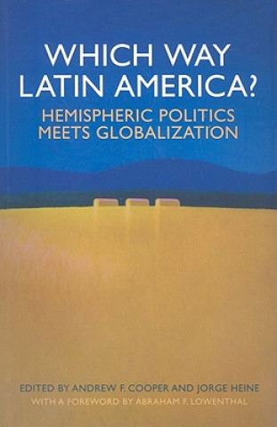 Which Way Latin America? Hemispheric Politics Meets Globalisation